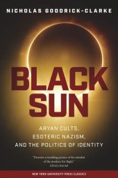 book Black Sun: Aryan Cults, Esoteric Nazism, and the Politics of Identity