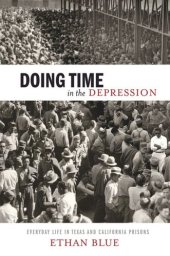 book Doing Time in the Depression: Everyday Life in Texas and California Prisons