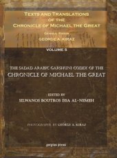 book Texts and Translations of the Chronicle of Michael the Great. Volume 5 Texts and Translations of the Chronicle of Michael the Great (5 of 11 volumes): Syriac Original, Arabic Garshuni Version, and Armenian Epitome with Translations into French