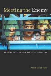 book Meeting the Enemy: American Exceptionalism and International Law