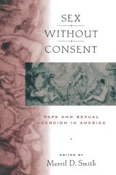 book Sex without Consent: Rape and Sexual Coercion in America