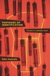 book Fantasies of Identification: Disability, Gender, Race