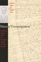 book Voices of Emancipation: Understanding Slavery, the Civil War, and Reconstruction through the U.S. Pension Bureau Files