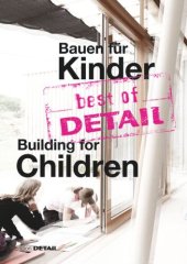 book best of DETAIL Bauen für Kinder / Building for Children: Highlights aus DETAIL / Highlights from DETAIL