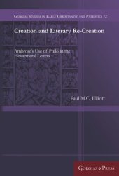 book Creation and Literary Re-Creation: Ambrose’s Use of Philo in the Hexaemeral Letters