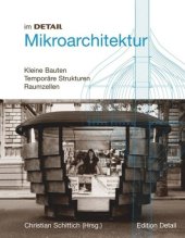 book Mikroarchitektur: Kleine Strukturen, Mobile Bauten, Raumzellen