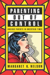 book Parenting Out of Control: Anxious Parents in Uncertain Times