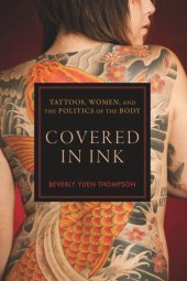 book Covered in Ink: Tattoos, Women and the Politics of the Body