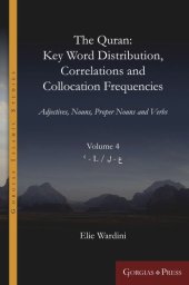 book The Quran: Key Word Distribution, Correlations and Collocation Frequencies.: Adjectives, Nouns, Proper Nouns and Verbs