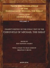 book Texts and Translations of the Chronicle of Michael the Great. Volume 11 Texts and Translations of the Chronicle of Michael the Great (11 of 11 volumes): Syriac Original, Arabic Garshuni Version, and Armenian Epitome with Translations into French