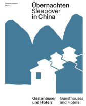 book Übernachten in China / Sleepover in China: Gästehäuser und Hotels / Guest Houses and Hotels