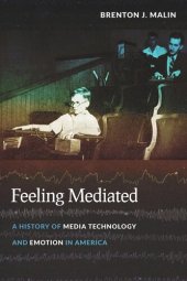 book Feeling Mediated: A History of Media Technology and Emotion in America