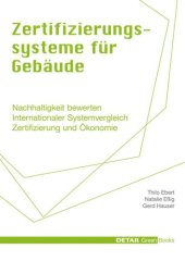 book Zertifizierungssysteme für Gebäude: Nachhaltigkeit bewerten - Internationaler Systemvergleich - Zertifizierung und Ökonomie