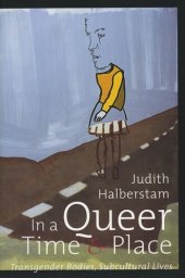 book In a Queer Time and Place: Transgender Bodies, Subcultural Lives