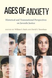 book Ages of Anxiety: Historical and Transnational Perspectives on Juvenile Justice