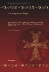 book The Forgotten Bishops: The Malabar Independent Syrian Church and its Place in the Story of the St Thomas Christians of South India