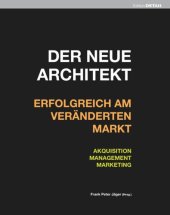 book Der neue Architekt - Erfolgreich am veränderten Markt: Akquisition, Management, Marketing