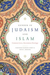 book Gender in Judaism and Islam: Common Lives, Uncommon Heritage