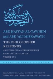 book The Philosopher Responds: An Intellectual Correspondence from the Tenth Century, Volume One