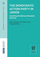 book The Democratic Action Party in Johor: Assailing the Barisan Nasional Fortress