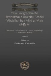 book Das Geographische Wörterbuch des Abu 'Obeid 'Abdallah ben 'Abd el-'Aziz el-Bekri: Nach den Handscriften zu Leiden, Cambridge, London und Mailand