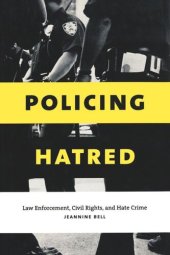 book Policing Hatred: Law Enforcement, Civil Rights, and Hate Crime