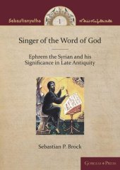 book Singer of the Word of God: Ephrem the Syrian and his Significance in Late Antiquity