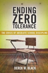 book Ending Zero Tolerance: The Crisis of Absolute School Discipline