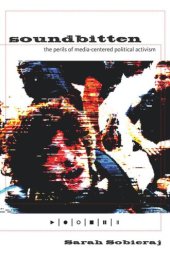 book Soundbitten: The Perils of Media-Centered Political Activism