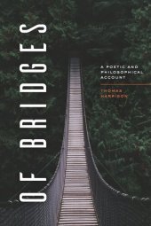 book Of Bridges: A Poetic and Philosophical Account