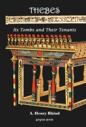 book Thebes [Modern Luxor]: Its Tombs and Their Tenants, Ancient & Present: Includes a record of Excavations in the Necropolis