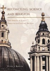 book Reconciling Science and Religion: The Debate in Early-Twentieth-Century Britain