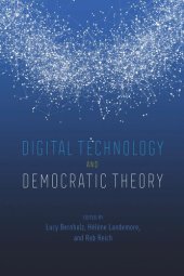 book Digital Technology and Democratic Theory