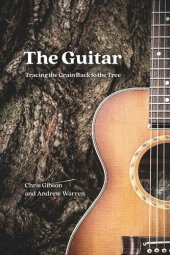 book The Guitar: Tracing the Grain Back to the Tree