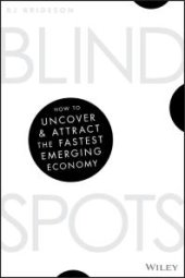 book Blind Spots: How to Uncover and Attract the Fastest Emerging Economy