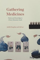 book Gathering Medicines: Nation and Knowledge in China’s Mountain South