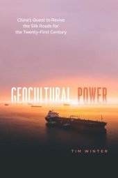 book Geocultural Power: China's Quest to Revive the Silk Roads for the Twenty-First Century