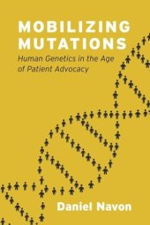 book Mobilizing Mutations: Human Genetics in the Age of Patient Advocacy