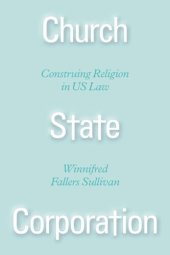 book Church State Corporation: Construing Religion in US Law