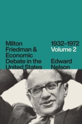 book Milton Friedman and Economic Debate in the United States, 1932–1972, Volume 2