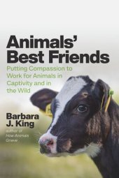 book Animals' Best Friends: Putting Compassion to Work for Animals in Captivity and in the Wild