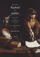 book Between Raphael and Galileo: Mutio Oddi and the Mathematical Culture of Late Renaissance Italy