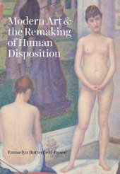 book Modern Art and the Remaking of Human Disposition