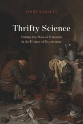 book Thrifty Science: Making the Most of Materials in the History of Experiment