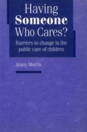 book Having Someone Who Cares: Barriers to Change in the Public Care of Children