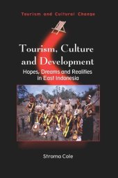 book Tourism, Culture and Development: Hopes, Dreams and Realities in East Indonesia