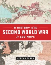 book A History of the Second World War in 100 Maps