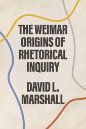 book The Weimar Origins of Rhetorical Inquiry