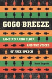 book Gogo Breeze: Zambia’s Radio Elder and the Voices of Free Speech