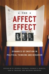 book The Affect Effect: Dynamics of Emotion in Political Thinking and Behavior